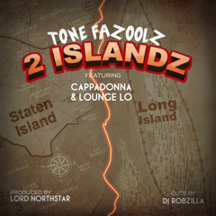 "2 Islandz" Tone Fazoolz Feat. Cappadonna and Lounge Lo
