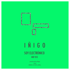 Iñigo - Soy Electrónico (original mix)