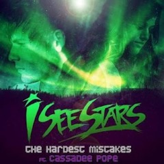 The Hardest Mistakes [Extended Mix by Austin Rivada] - I See Stars ft. Cassadee Pope