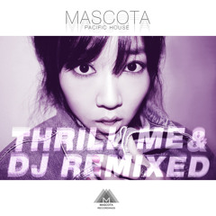 03.Mascota Pacific House - Thrill Me(DJ Hanmin Remix) ReMastered