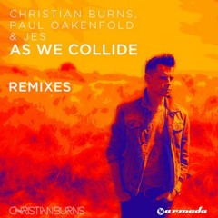 Christian Burns, Paul Oakenfold & JES - As We Collide (Orjan Nilsen Remix)