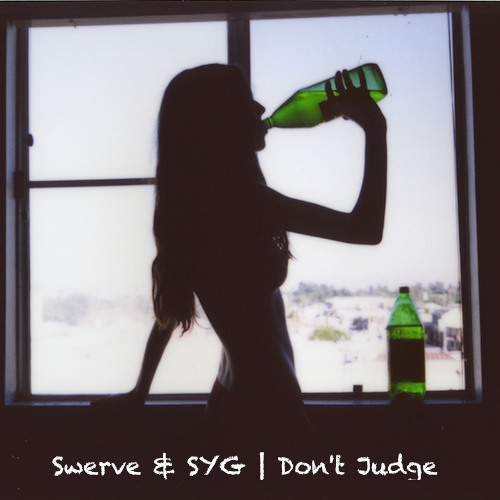 Swerve & SYG - Don't Judge