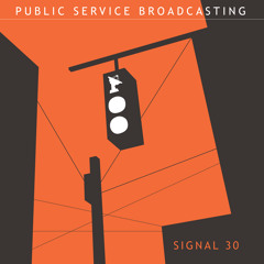 Signal 30 - Public Service Broadcasting