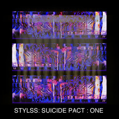 STYLSS : SUICIDE PACT : ONE