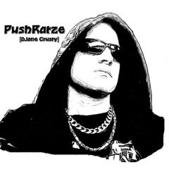 PushRatze [DJane Crusty]