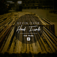 Kevin Over - Hood Funk (DJ Amoroso ReRub)