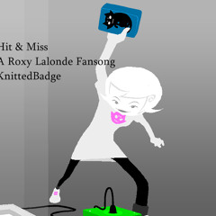 Hit & Miss - Roxy Lalonde Fansong