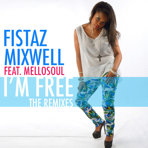 fistaz mixwell im free remix mp3
