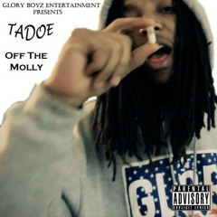 Tadoe - Off The Molly