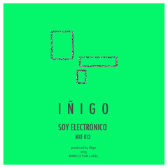 Iñigo - Soy Electronico (Julian Sanza Remix) [Mix Le Fun]