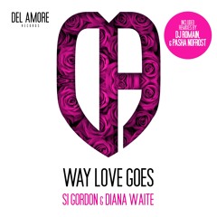 Si Gordon & Diana Waite - Way Love Goes (Pasha Nofrost Remix)
