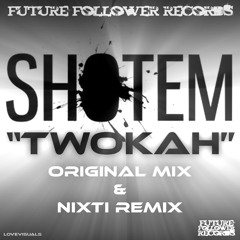 Shotem - Twokah (Nixti Remix)