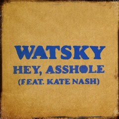 Watsky - "Hey, Asshole" (ft. Kate Nash)