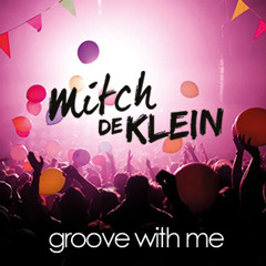 Mitch de Klein - Groove With Me #01