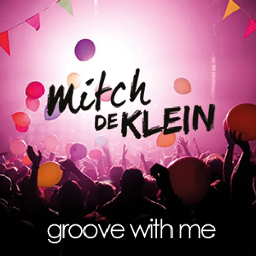 Mitch de Klein - Groove With Me #01