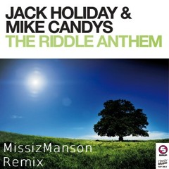 Jack Holiday & Mike Candys - The Riddle Anthem (extented mix by MissizManson)