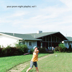your prom night playlist, vol 1
