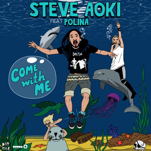 Stream Steve Aoki Feat. Polina - Come With Me (Deorro Remix) OUT.