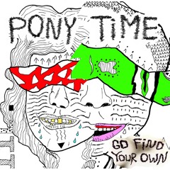"What If You Caught Me" by Pony Time [garage disco punk]