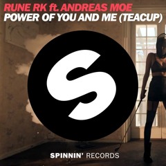 Rune RK ft. Andreas Moe - Power Of You And Me (Michael Brun Remix) [Spinnin'] *OUT NOW*