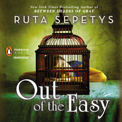 Out of the Easy by Ruta Sepetys, read by Lauren Fortgang