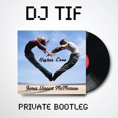 James Vincent McMorrow - Higher Love (DJ Tif Private Bootleg Mix)