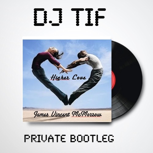 James Vincent McMorrow - Higher Love (DJ Tif Private Bootleg Mix)