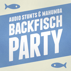 audio stunts & mahumba - Backfisch Party