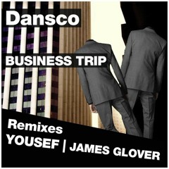 Dansco- Business Trip (Yousef Circus Rework) Out Now