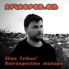 RETROPOD.013 - Elias Tzikas' Retrospective mixtape
