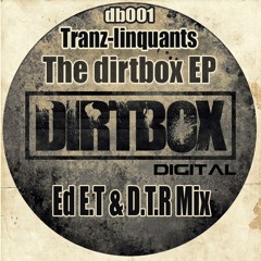 Tranz-Linquants - Dirtbox Anthem (Ed E.T & D.T.R Remix)