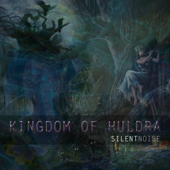 Kingdom Of Huldra - SilentNoise