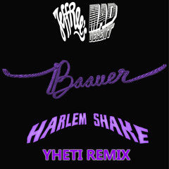 Baauer-Harlem Shake(Yheti Remix)