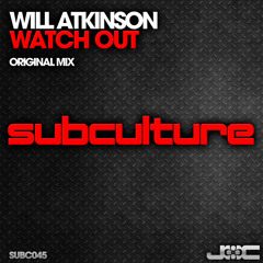 Subc045 Will Atkinson - Watch Out (Part 2)
