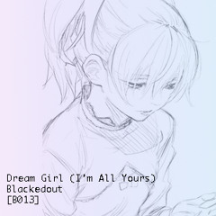 Dream Girl (I'm All Yours)