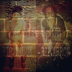 As Life Go On #RipChuck #RipAaron