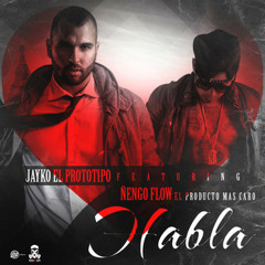 Habla - Jayko Ft Ñengo Flow