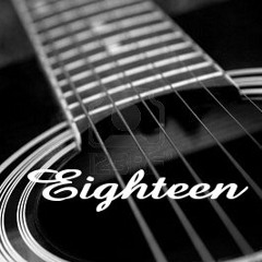 Eighteen (ft. Gord Maxwell)