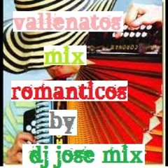 MIX VALLENATOS ROMANTICOS BY DJ JOSE MIX