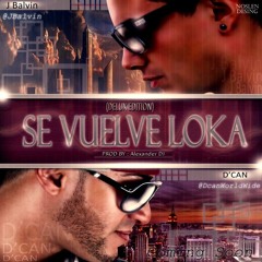 Se Vuelve Loka - J Balvin Feat D`can (Delux Edition)