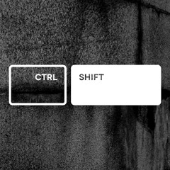 CTRL SHIFT Session 005 Mixed by Andrew Sansom