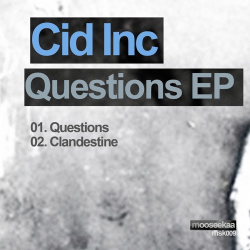 Cid Inc - Questions (Original Mix)