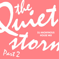 Ocean People a/k/a Anonymous: The Quiet Storm House Mix / Part 2