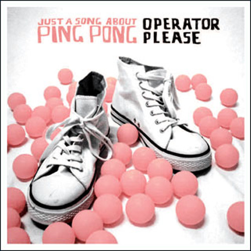 Пинг песни. Ping Pong песня. Operator please. Operator please Yes Yes vindictive 2007. Operator please Yes Yes vindictive 2007 Cover.