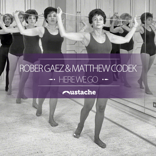 Rober Gaez & Matthew Codek - Here We Go (Original Mix) Sc Edit
