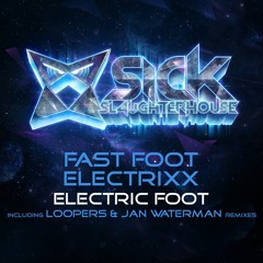 Fast Foot & Electrixx - Electric Foot (LOOPERS Remix) OUT NOW!