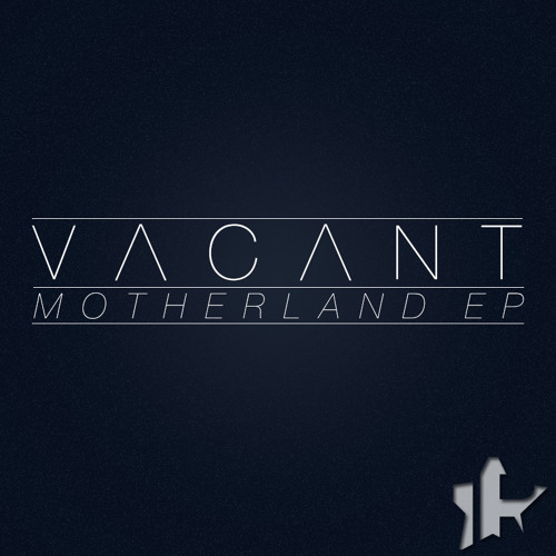 Vacant - Motherland EP - Dusk (Future Garage)