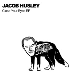 Jacob Husley - Close Your Eyes