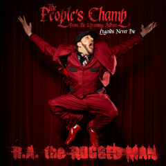 R.A. The Rugged Man - The Peoples Champ