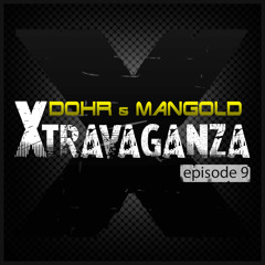 Dohr & Mangold - Xtravaganza episode #9